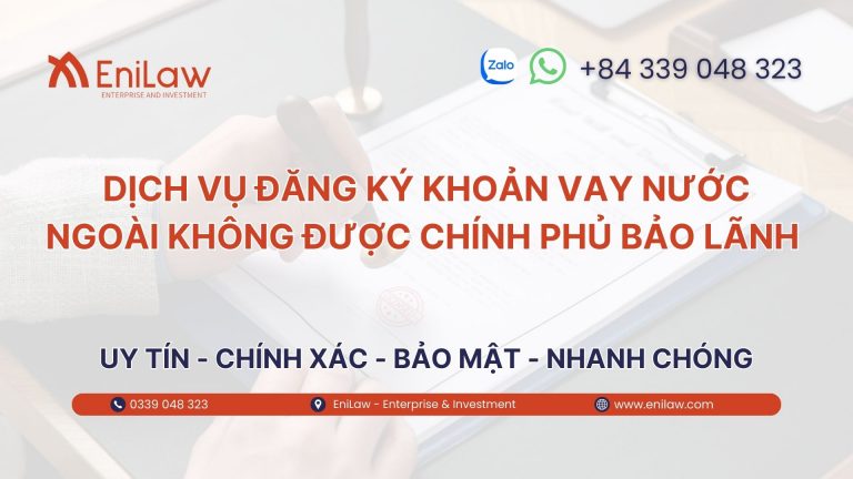 Dịch Vụ Đăng Ký Khoản Vay Nước Ngoài Không Được Chính Phủ Bảo Lãnh 2026 26 Dich Vu Tu Van Cap Giay Phep Tai EniLaw 12